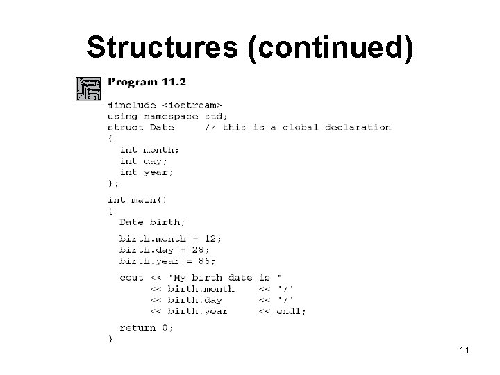 Structures (continued) 11 