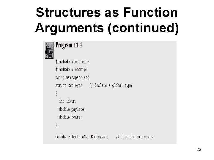 Structures as Function Arguments (continued) 22 