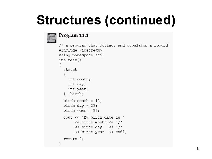 Structures (continued) 8 