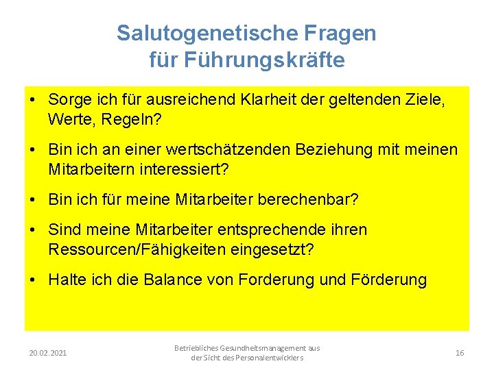 Salutogenetische Fragen für Führungskräfte • Sorge ich für ausreichend Klarheit der geltenden Ziele, Werte,