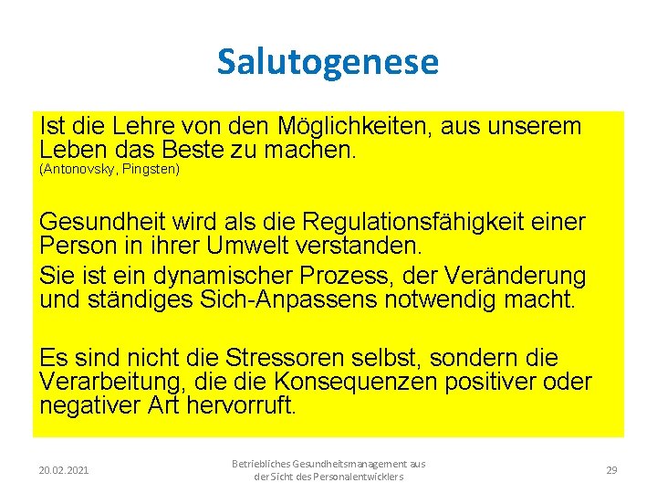 Salutogenese Ist die Lehre von den Möglichkeiten, aus unserem Leben das Beste zu machen.