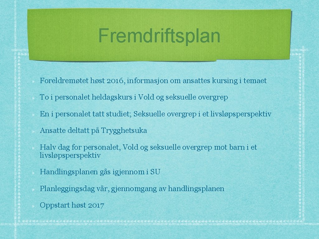 Fremdriftsplan Foreldremøtet høst 2016, informasjon om ansattes kursing i temaet To i personalet heldagskurs