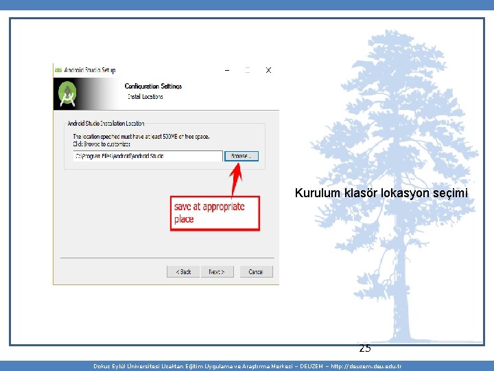 Kurulum klasör lokasyon seçimi 25 Dokuz Eylül Üniversitesi Uzaktan Eğitim Uygulama ve Araştırma Merkezi
