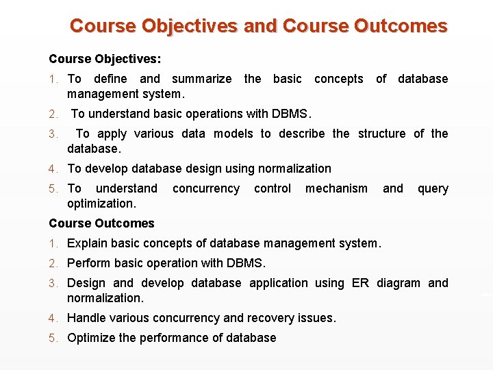 Course Objectives and Course Outcomes Course Objectives: 1. To define and summarize the basic
