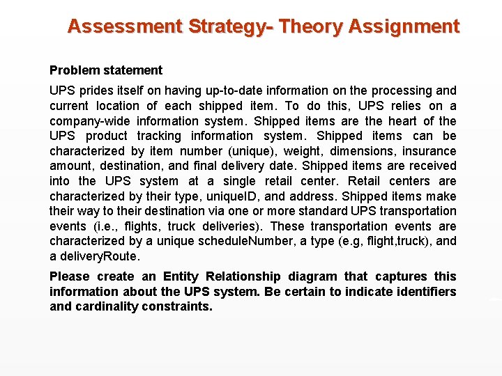 Assessment Strategy- Theory Assignment Problem statement UPS prides itself on having up-to-date information on