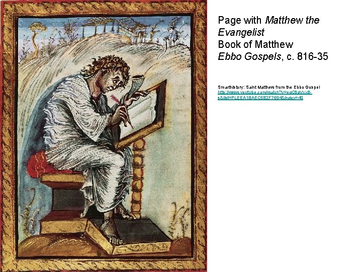 Page with Matthew the Evangelist Book of Matthew Ebbo Gospels, c. 816 -35 Smarthistory: