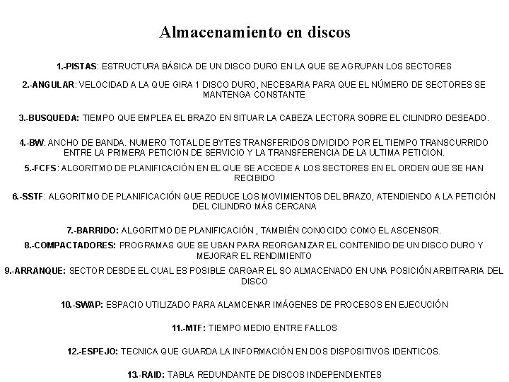 Almacenamiento en discos 1. -PISTAS: ESTRUCTURA BÁSICA DE UN DISCO DURO EN LA QUE