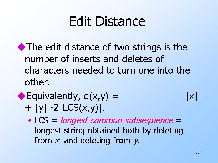 Edit Distance u. The edit distance of two strings is the number of inserts Edit Distance u. The edit distance of two strings is the number of inserts