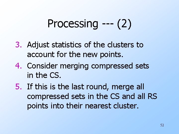 Processing --- (2) 3. Adjust statistics of the clusters to account for the new