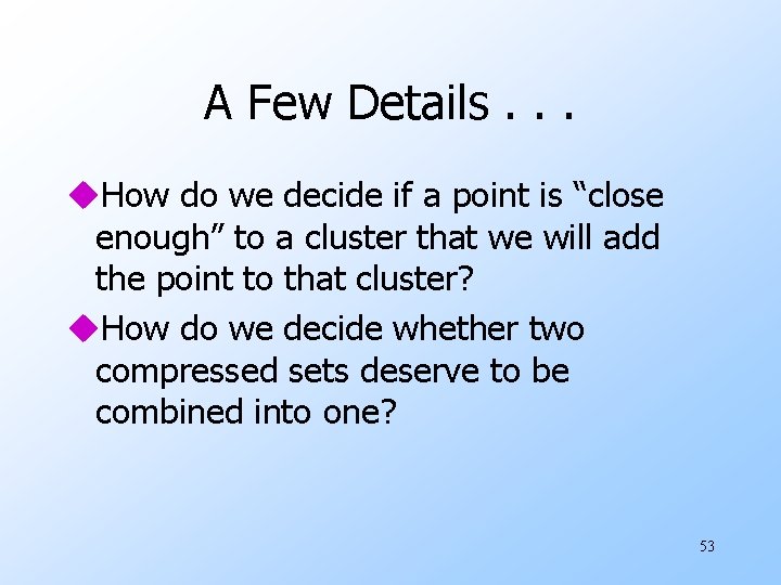A Few Details. . . u. How do we decide if a point is A Few Details. . . u. How do we decide if a point is