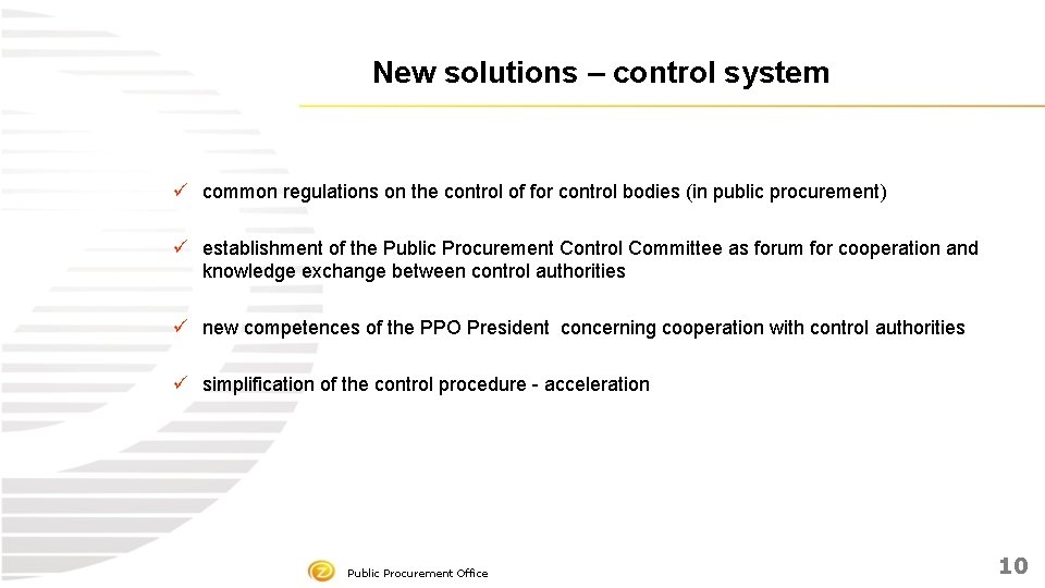 New solutions – control system ü common regulations on the control of for control