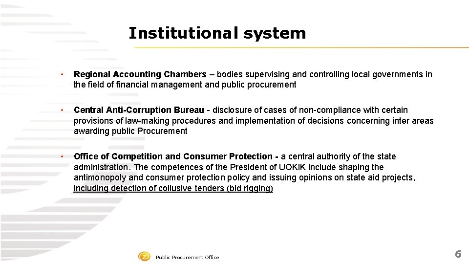 Institutional system • Regional Accounting Chambers – bodies supervising and controlling local governments in