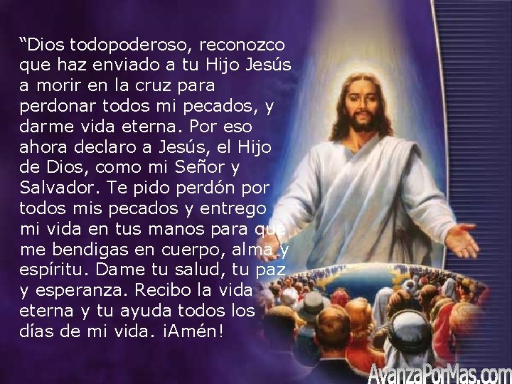 “Dios todopoderoso, reconozco que haz enviado a tu Hijo Jesús a morir en la