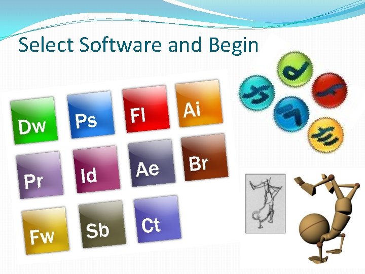 Select Software and Begin 