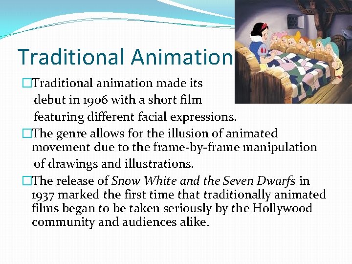Traditional Animation �Traditional animation made its debut in 1906 with a short film featuring