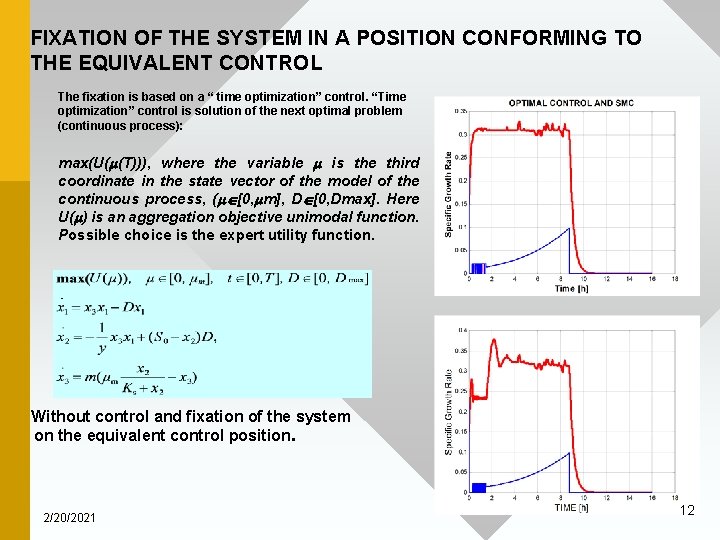 FIXATION OF THE SYSTEM IN A POSITION CONFORMING TO THE EQUIVALENT CONTROL The fixation