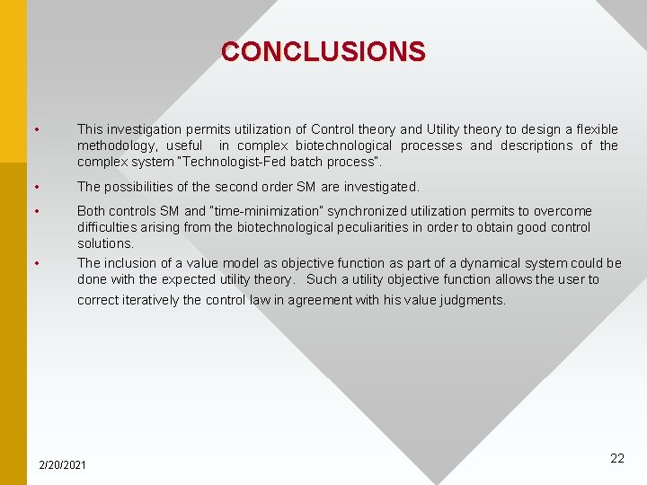 CONCLUSIONS • This investigation permits utilization of Control theory and Utility theory to design