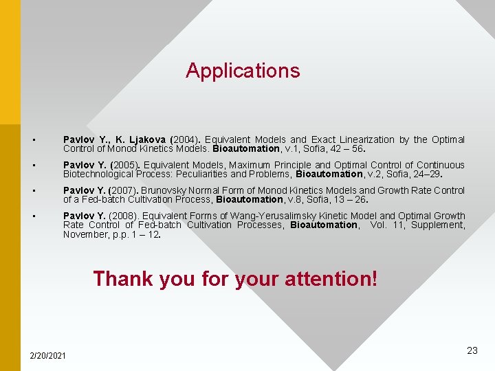 Applications • Pavlov Y. , K. Ljakova (2004). Equivalent Models and Exact Linearization by