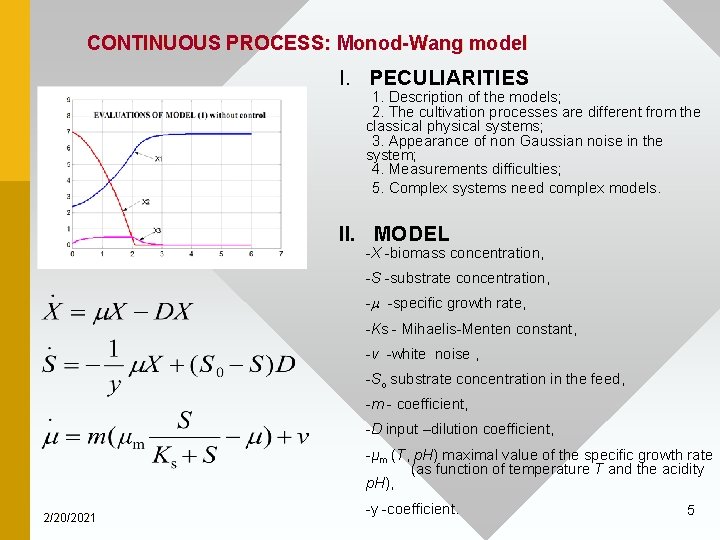 CONTINUOUS PROCESS: Monod-Wang model I. PECULIARITIES 1. Description of the models; 2. The cultivation