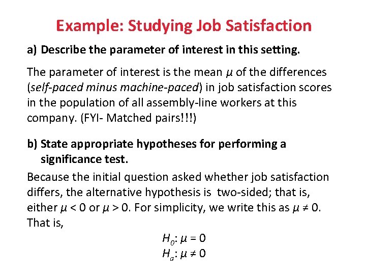 Example: Studying Job Satisfaction a) Describe the parameter of interest in this setting. The