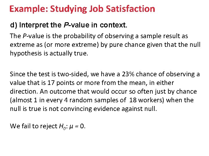 Example: Studying Job Satisfaction d) Interpret the P-value in context. The P-value is the
