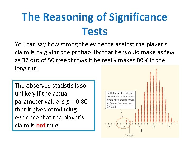 The Reasoning of Significance Tests You can say how strong the evidence against the
