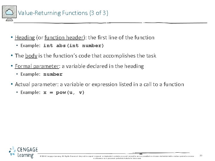 Value-Returning Functions (3 of 3) • Heading (or function header): the first line of