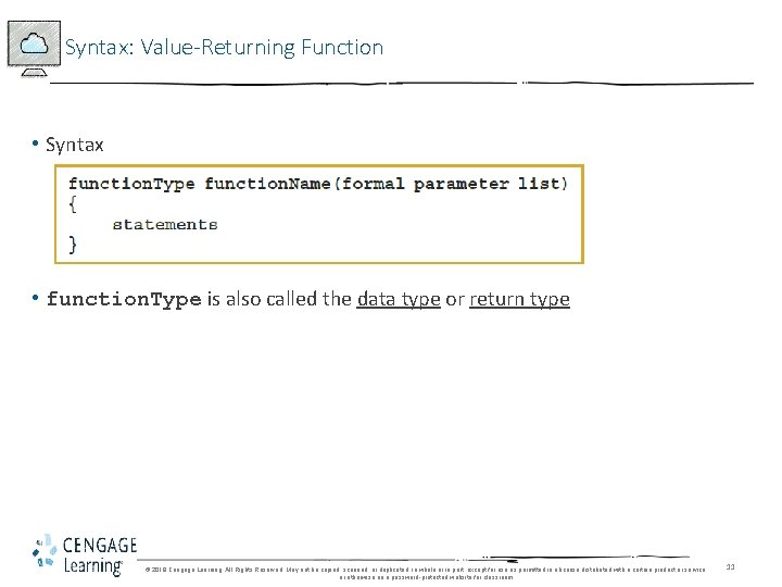 Syntax: Value-Returning Function • Syntax • function. Type is also called the data type