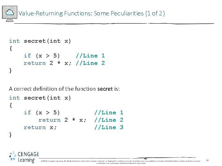 Value-Returning Functions: Some Peculiarities (1 of 2) int secret(int x) { if (x >