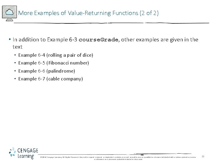 More Examples of Value-Returning Functions (2 of 2) • In addition to Example 6