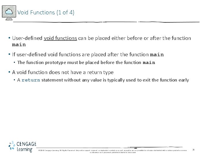 Void Functions (1 of 4) • User-defined void functions can be placed either before