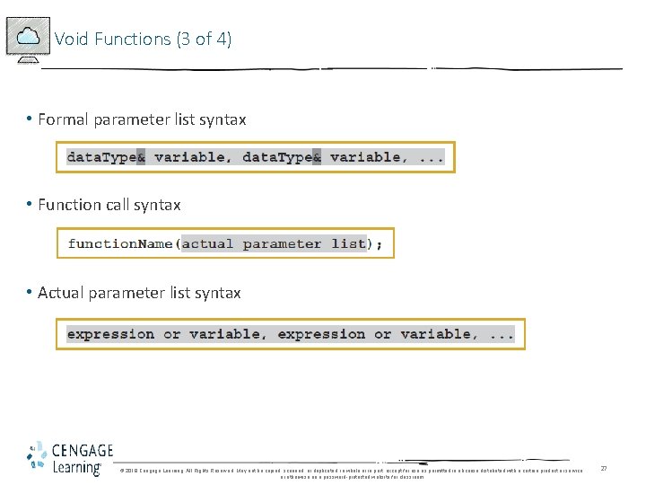 Void Functions (3 of 4) • Formal parameter list syntax • Function call syntax