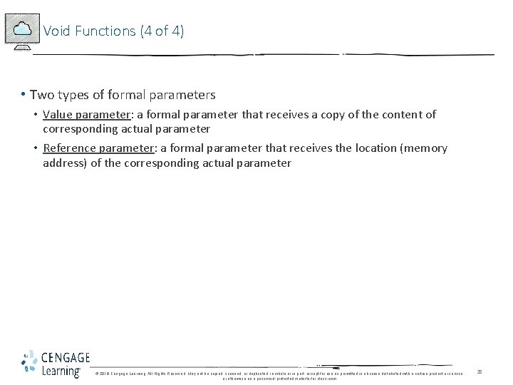 Void Functions (4 of 4) • Two types of formal parameters • Value parameter: