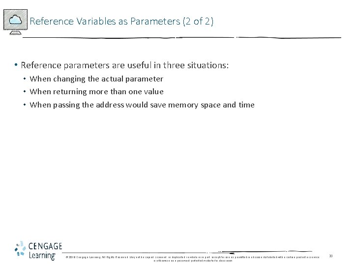 Reference Variables as Parameters (2 of 2) • Reference parameters are useful in three