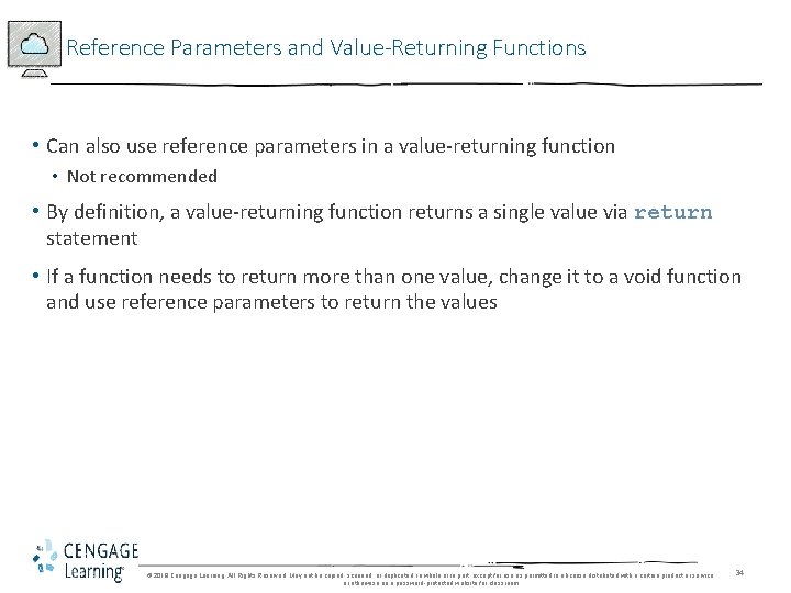Reference Parameters and Value-Returning Functions • Can also use reference parameters in a value-returning