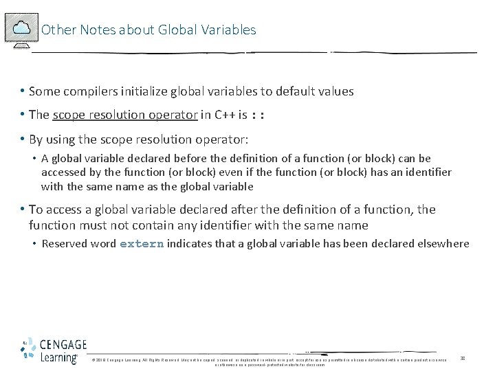 Other Notes about Global Variables • Some compilers initialize global variables to default values