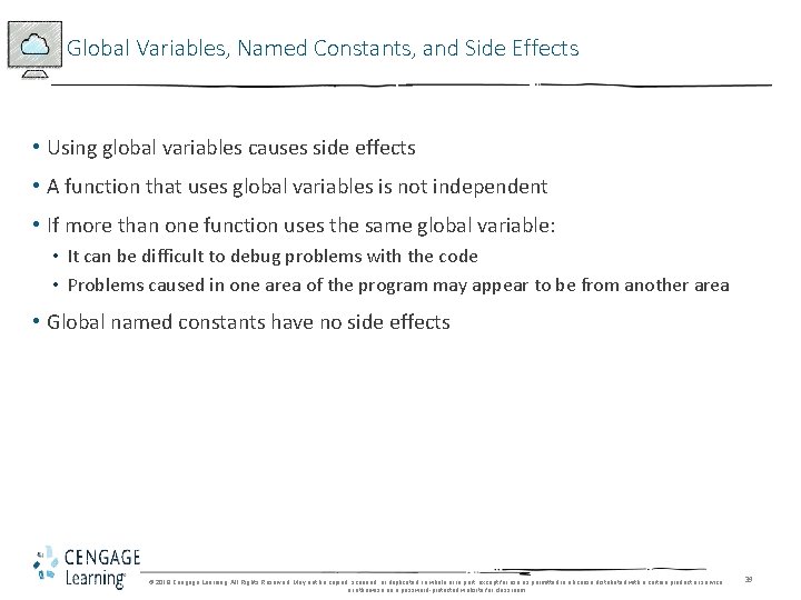 Global Variables, Named Constants, and Side Effects • Using global variables causes side effects