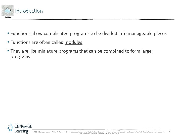 Introduction • Functions allow complicated programs to be divided into manageable pieces • Functions