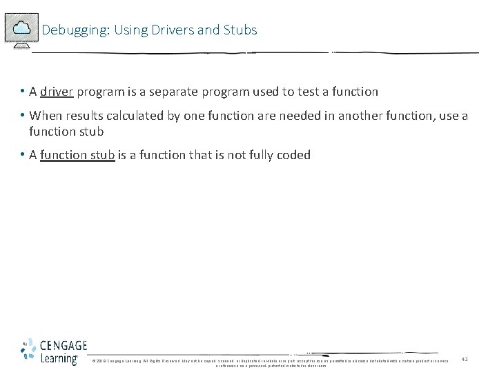 Debugging: Using Drivers and Stubs • A driver program is a separate program used