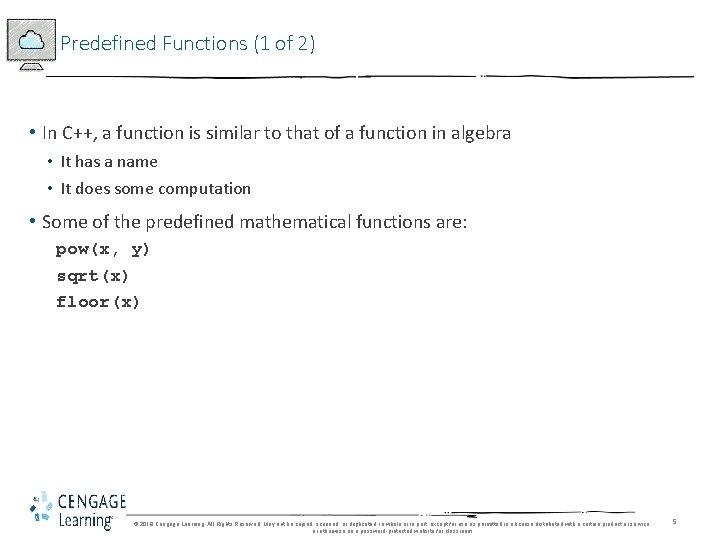 Predefined Functions (1 of 2) • In C++, a function is similar to that