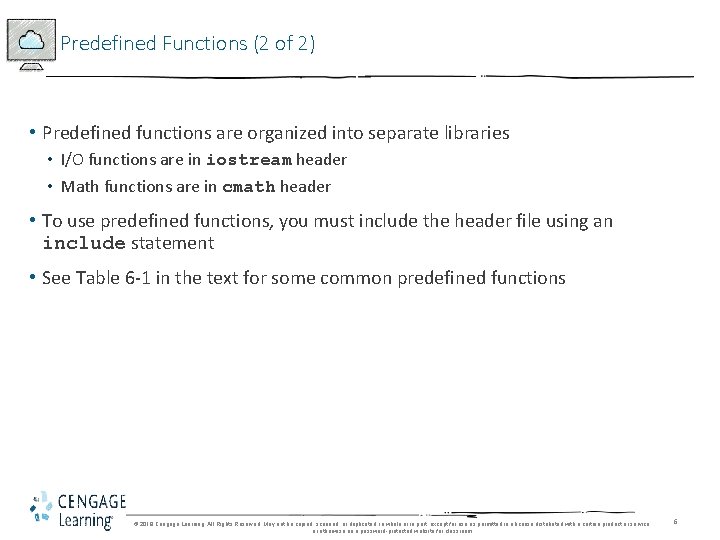 Predefined Functions (2 of 2) • Predefined functions are organized into separate libraries •