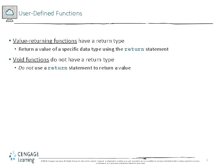 User-Defined Functions • Value-returning functions have a return type • Return a value of