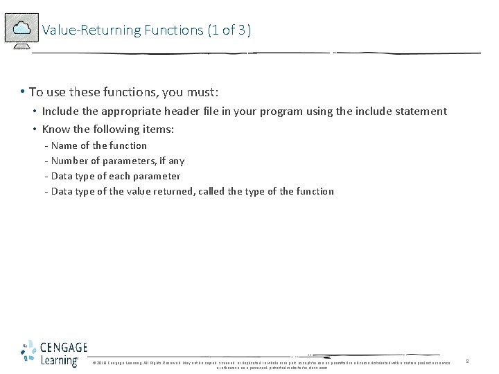 Value-Returning Functions (1 of 3) • To use these functions, you must: • Include