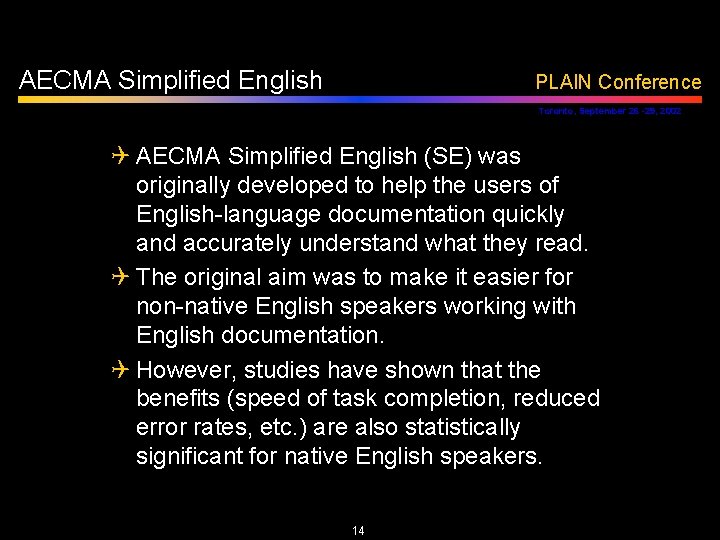 AECMA Simplified English PLAIN Conference Toronto, September 26 -29, 2002 Q AECMA Simplified English