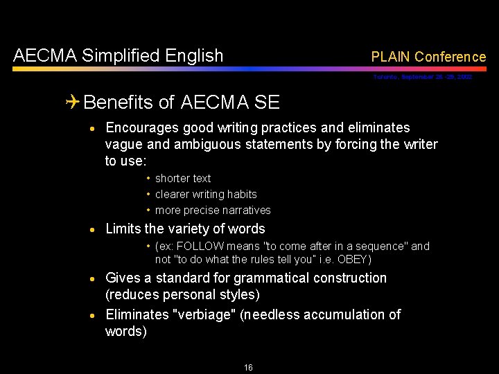 AECMA Simplified English PLAIN Conference Toronto, September 26 -29, 2002 Q Benefits of AECMA