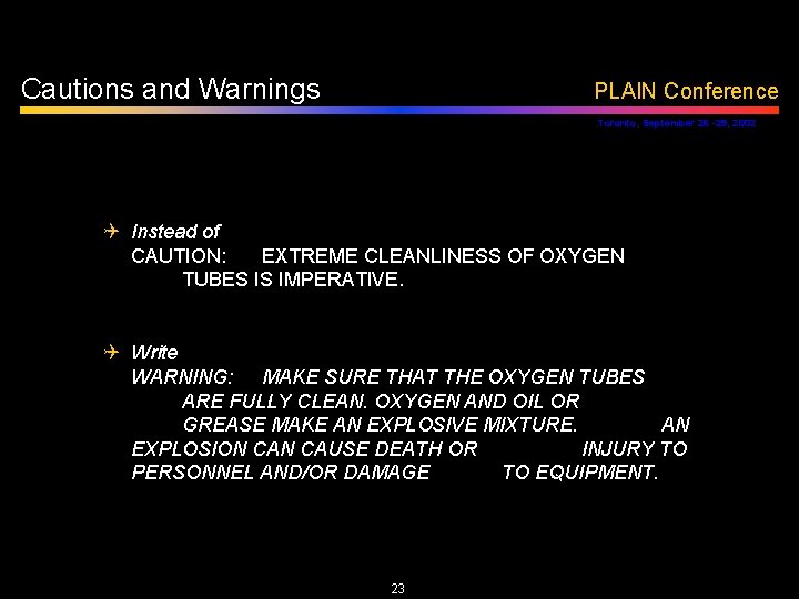 Cautions and Warnings PLAIN Conference Toronto, September 26 -29, 2002 Q Instead of CAUTION: