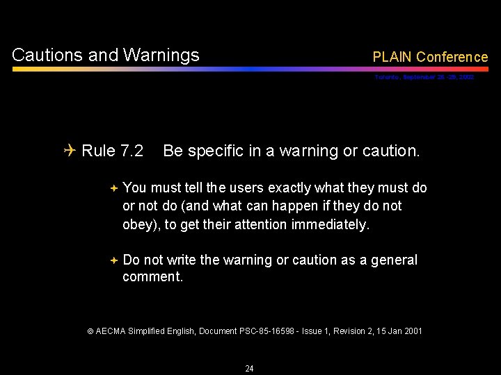 Cautions and Warnings PLAIN Conference Toronto, September 26 -29, 2002 Q Rule 7. 2