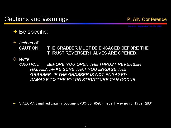 Cautions and Warnings PLAIN Conference Toronto, September 26 -29, 2002 Q Be specific: Q