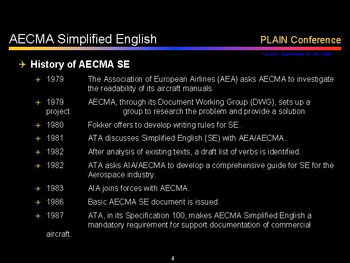 AECMA Simplified English PLAIN Conference Toronto, September 26 -29, 2002 Q History of AECMA