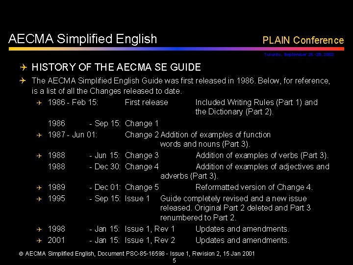 AECMA Simplified English PLAIN Conference Toronto, September 26 -29, 2002 Q HISTORY OF THE